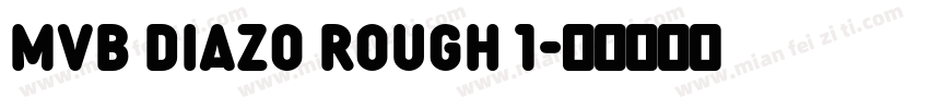 MVB Diazo Rough 1字体转换